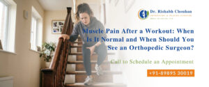 Muscle Pain After a Workout: When Is It Normal and When Should You See an Orthopedic Surgeon?